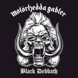 Black Debbath : Motörhedda Gabler